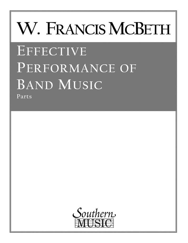 W. Francis McBeth: Effective Performance Of Band Music: Blasorchester