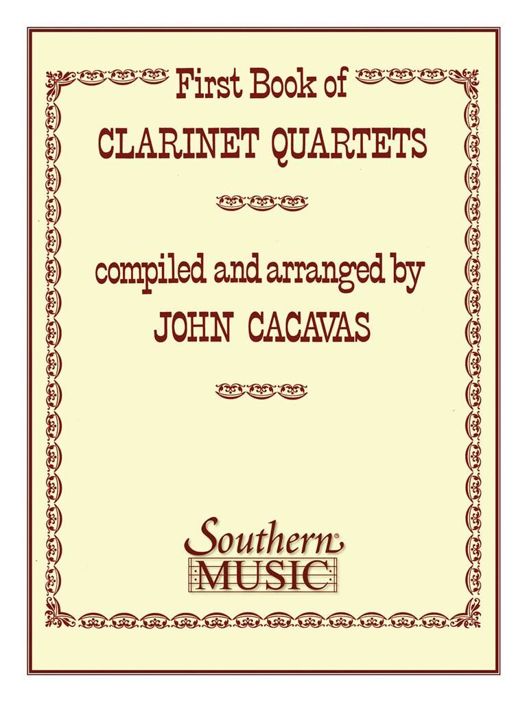First Book Of Clarinet Quartets: (Arr. John Cacavas): Klarinette Ensemble