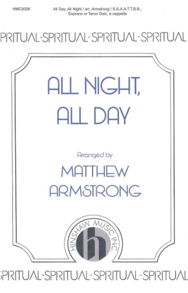 All Night, All Day: (Arr. Matthew Armstrong): Gemischter Chor A cappella