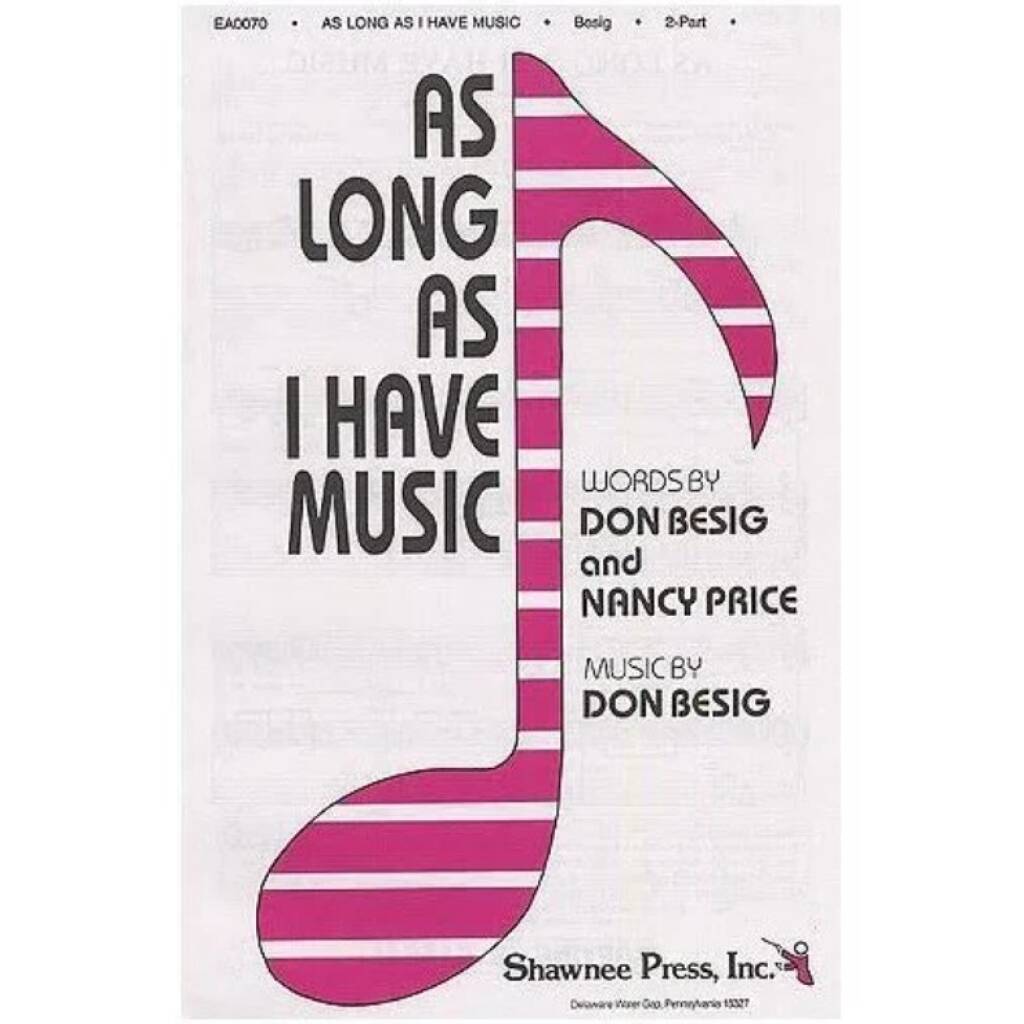 Don Besig: As Long As I Have Music: Frauenchor mit Klavier/Orgel