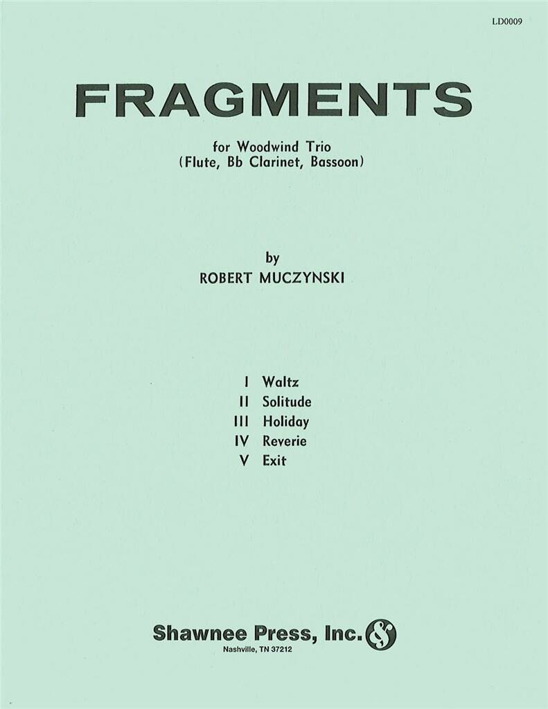 Robert Muczynski: Fragments Flute/Clarinet/Bassoon: Holzbläserensemble