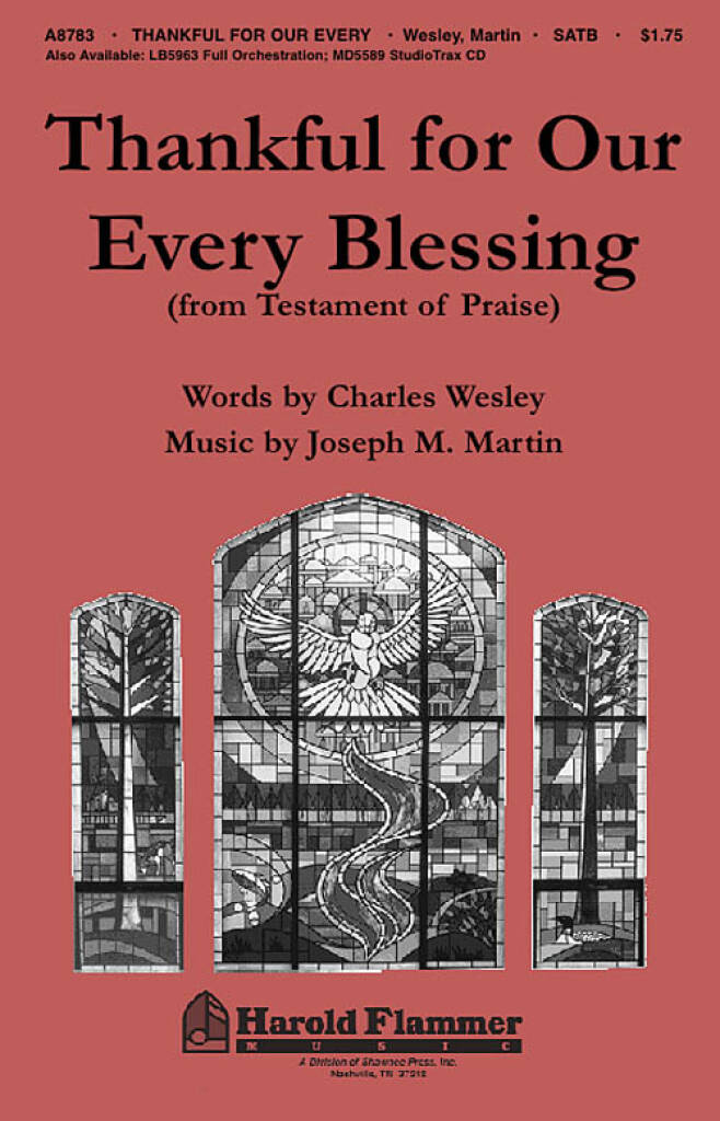 Joseph M. Martin: Thankful for Our Every Blessing: Gemischter Chor mit Begleitung