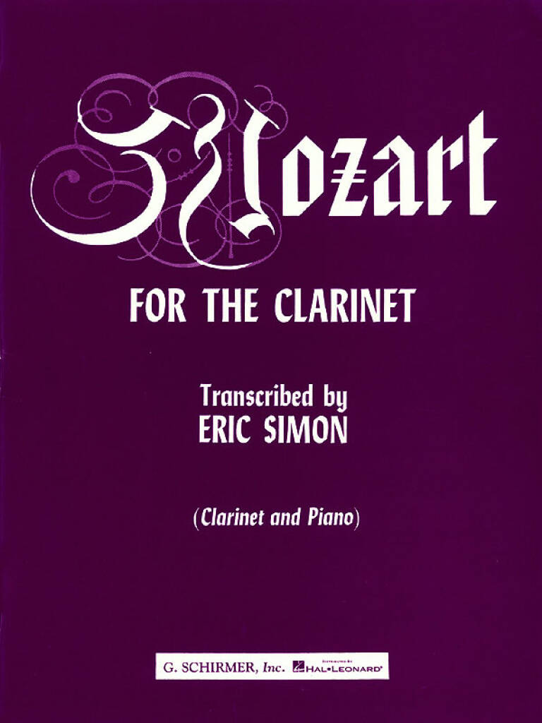Wolfgang Amadeus Mozart: Mozart for the Clarinet: (Arr. Eric Simon): Klarinette mit Begleitung