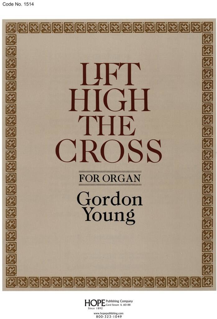 Lift High the Cross: (Arr. Gordon Young): Orgel