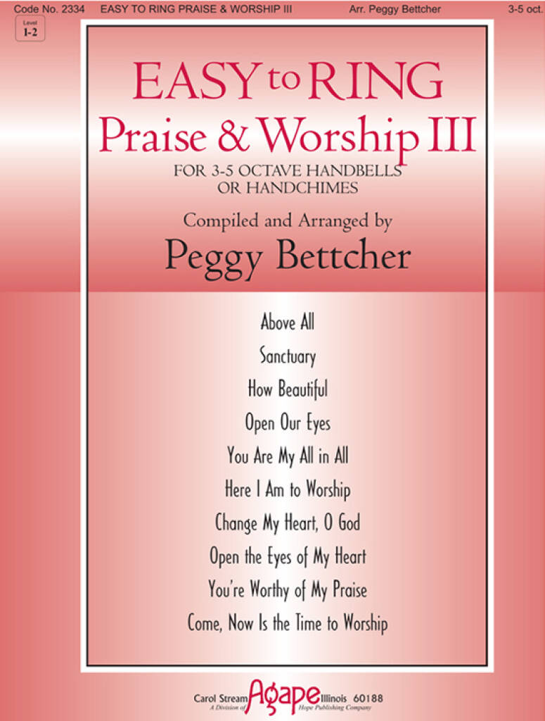 Easy to Ring Praise - Worship III: (Arr. Peggy Bettcher): Handglocken oder Hand Chimes