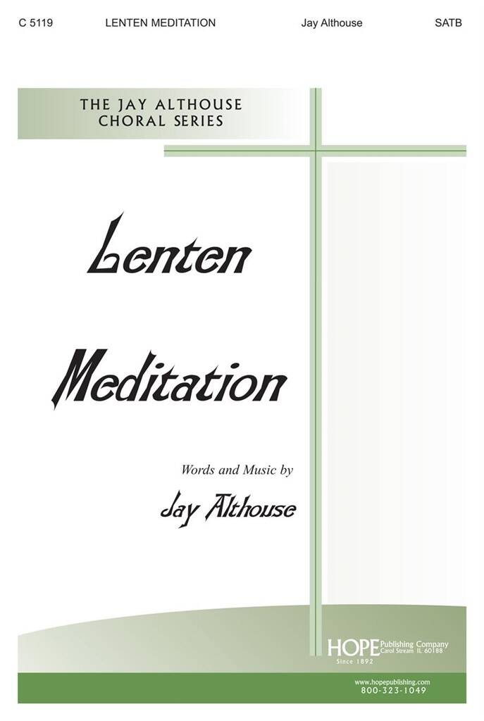 Jay Althouse: Lenten Meditation: Gemischter Chor mit Begleitung