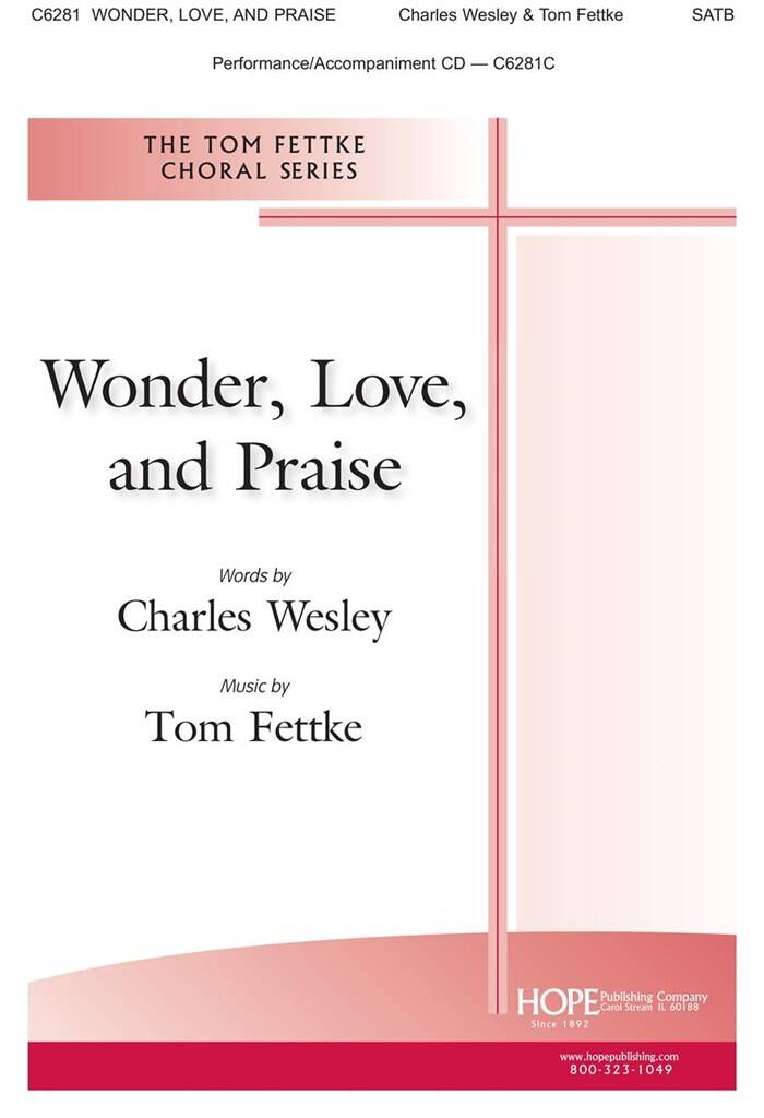 Tom Fettke: Wonder, Love, and Praise: Gemischter Chor mit Begleitung