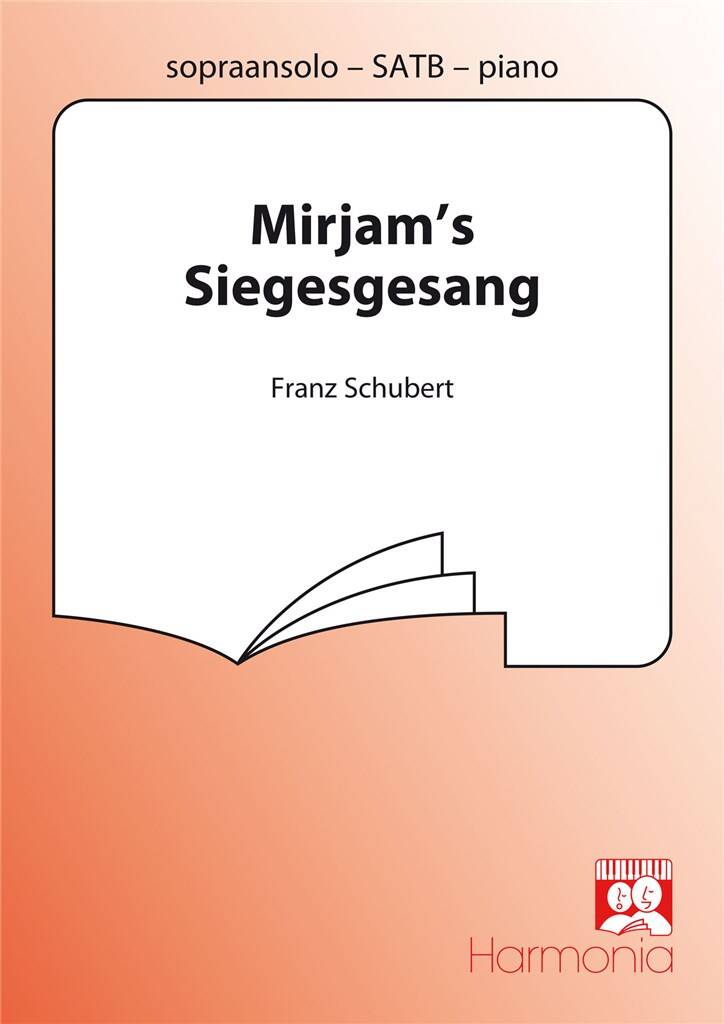 Franz Schubert: Mirjam's Siegesgesang: Gemischter Chor mit Begleitung