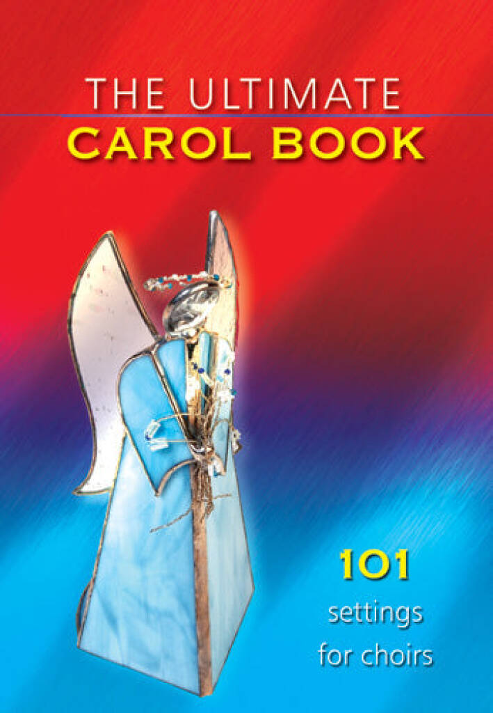 The Ultimate Carol Book (Standard): Gemischter Chor mit Begleitung