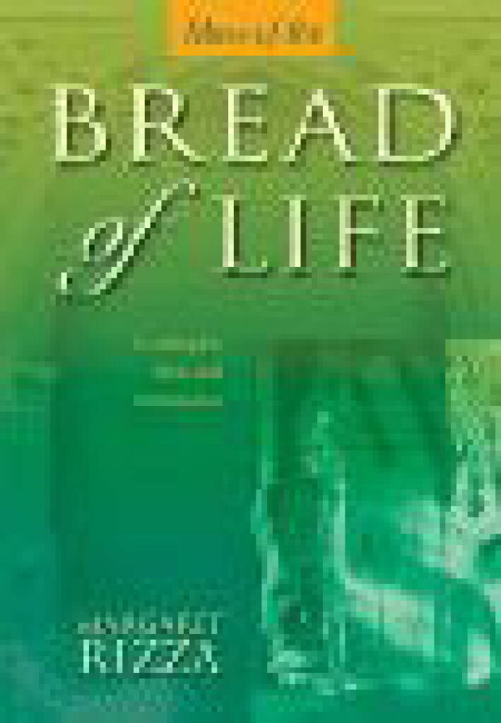Margaret Rizza: Mass of the Bread of Life: Gemischter Chor mit Begleitung