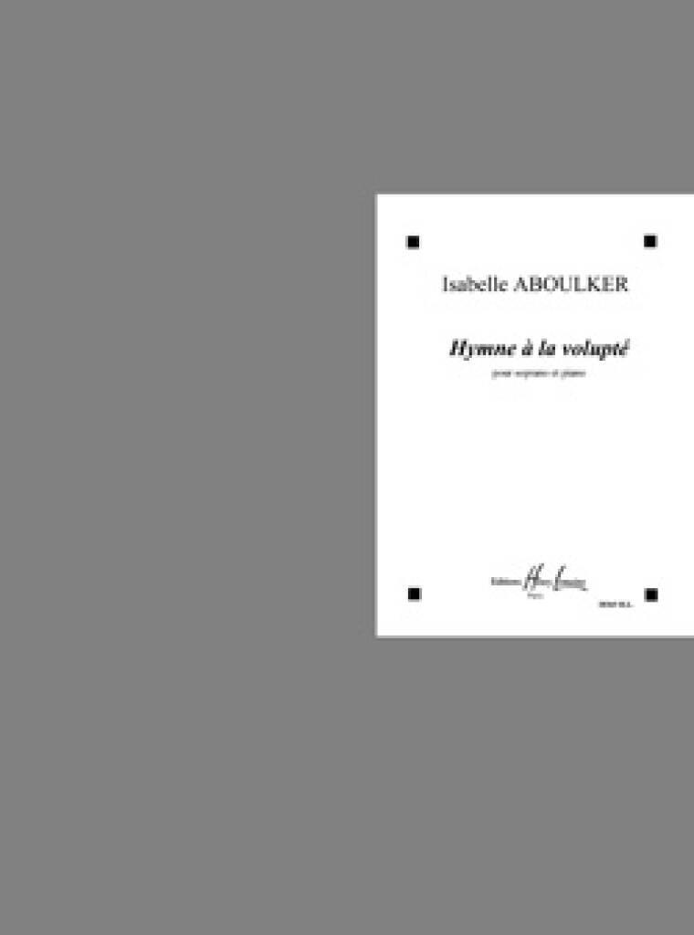 Isabelle Aboulker: Hymne à la volupté: Gesang mit Klavier