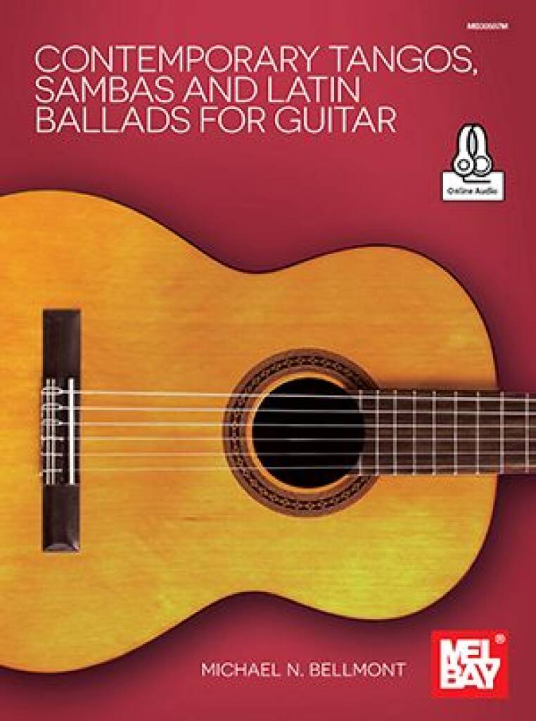 Michael N. Bellmont: Contemporary Tangos, Sambas and Latin Ballads: Gitarre Solo
