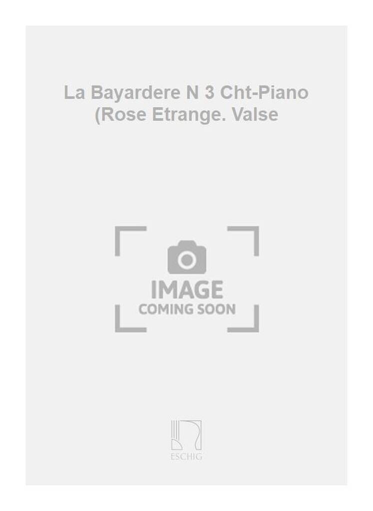 Emmerich Kalman: La Bayardere N 3 Cht-Piano (Rose Etrange. Valse: Gesang mit Klavier