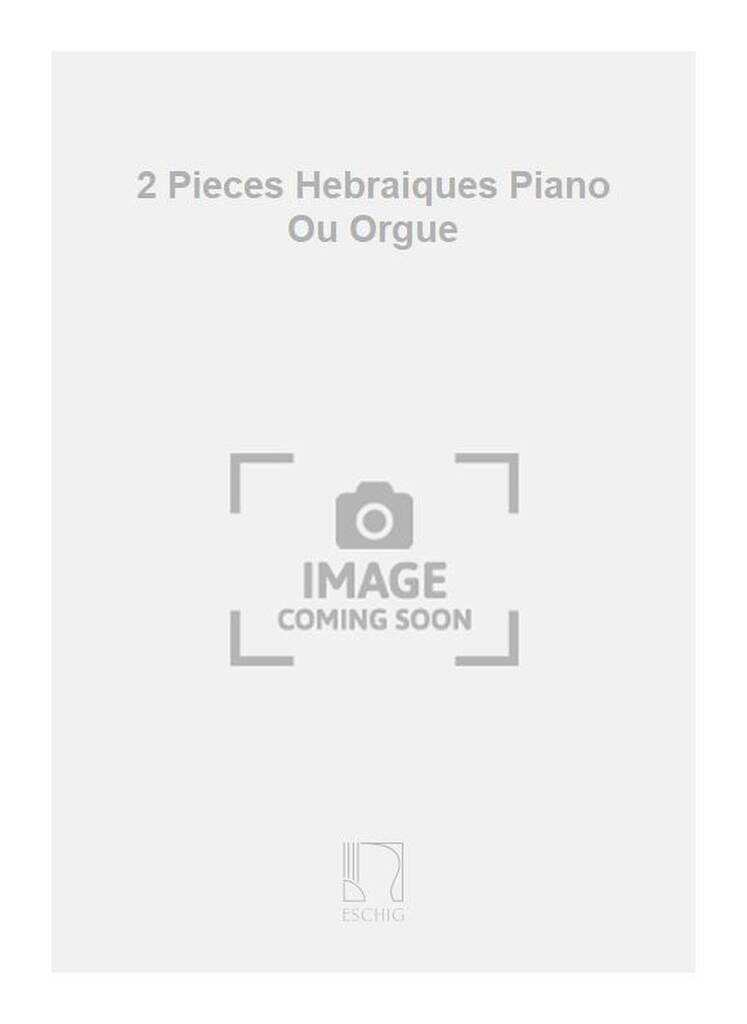 Alexandre Tansman: 2 Pieces Hebraiques Piano Ou Orgue: Orgel