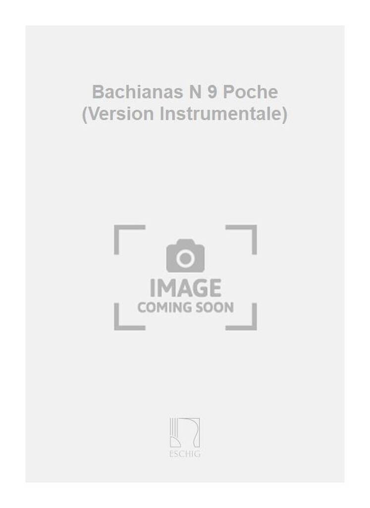 Heitor Villa-Lobos: Bachianas N 9 Poche (Version Instrumentale): Orchester
