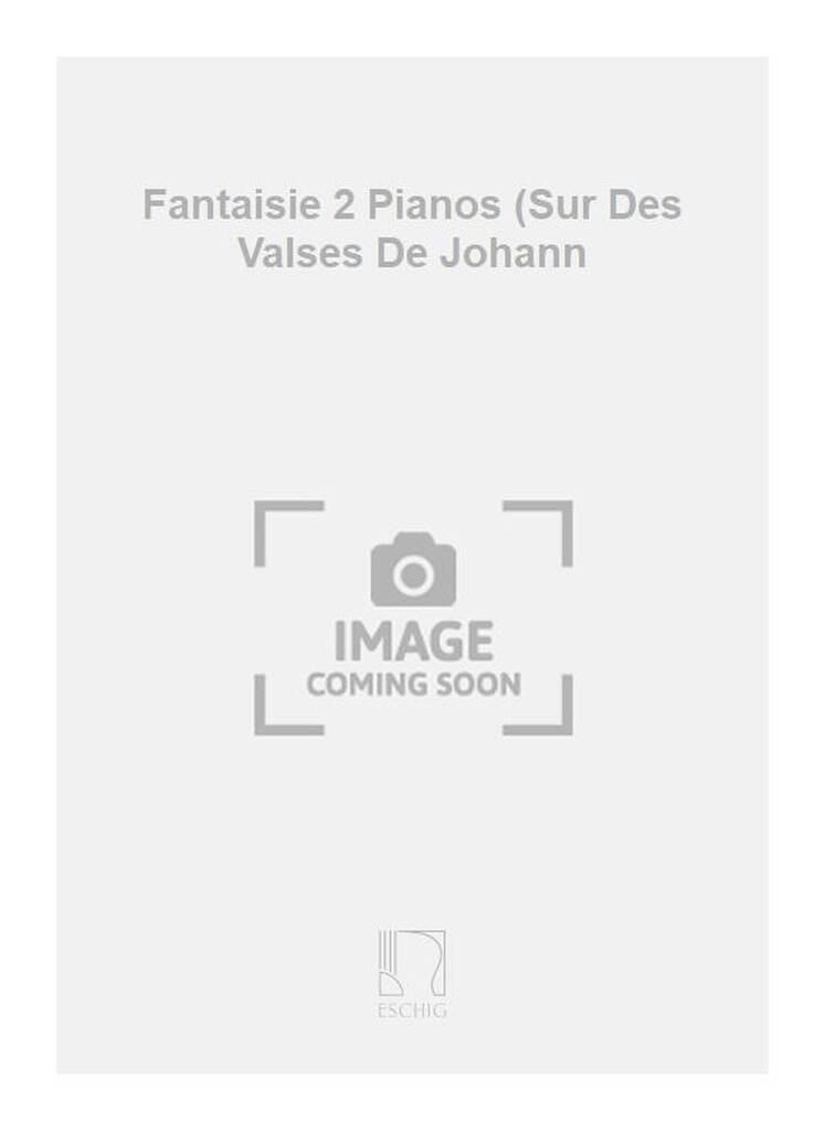 Alexandre Tansman: Fantaisie 2 Pianos (Sur Des Valses De Johann: Klavier Solo