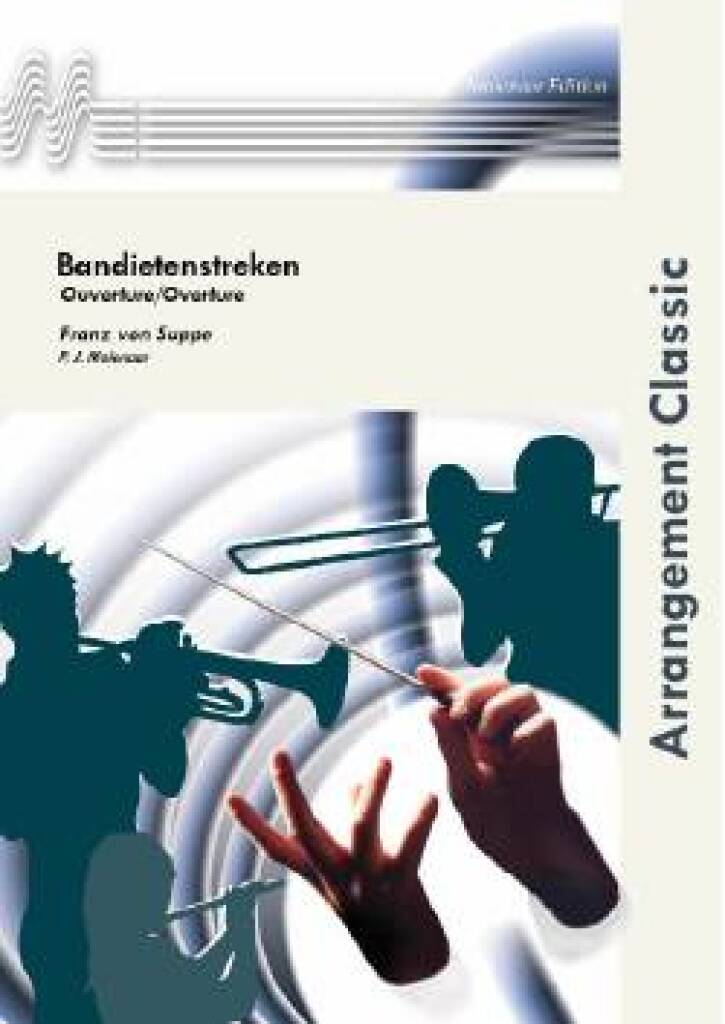 Franz von Suppé: Bandietenstreken: (Arr. Piet Molenaar): Blasorchester