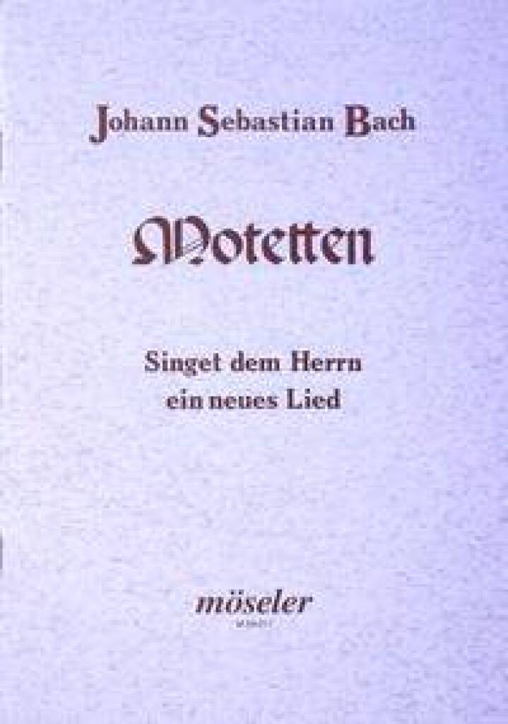 Johann Sebastian Bach: Singet dem Herrn ein neues Lied BWV 225: (Arr. Konrad Ameln): Gemischter Chor mit Ensemble