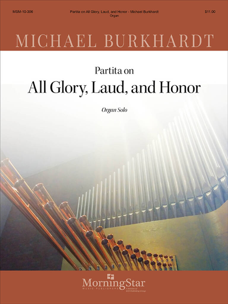 Michael Burkhardt: Partita on All Glory, Laud, and Honor: Orgel