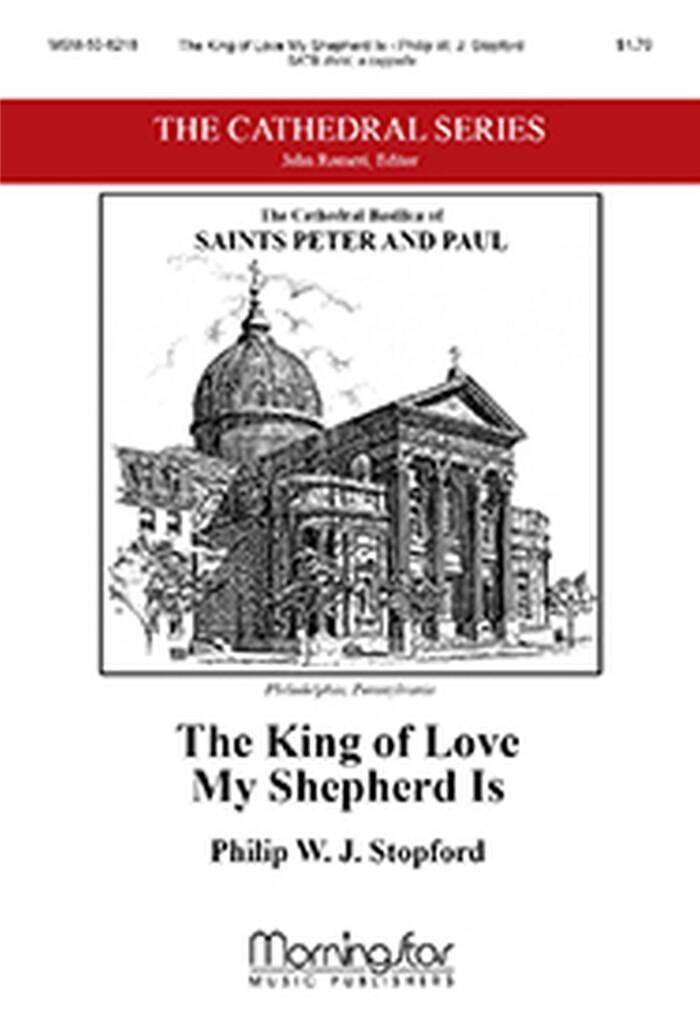 Philip W. J. Stopford: The King of Love My Shepherd Is: Gemischter Chor A cappella