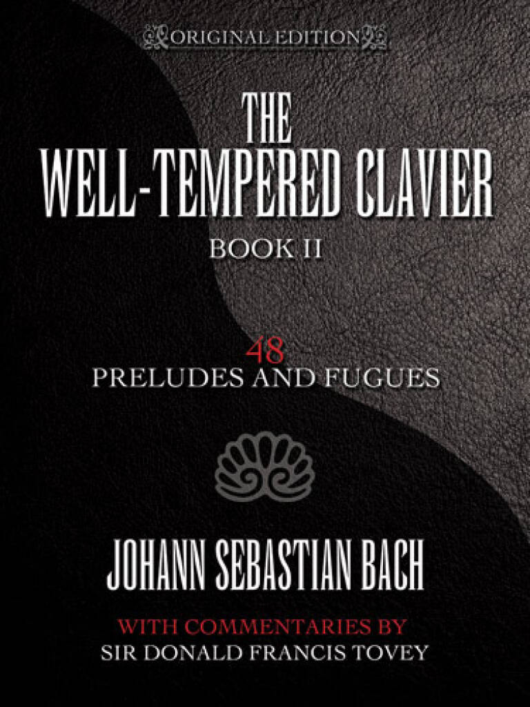 Johann Sebastian Bach: Well-Tempered Clavier 48 Preludes & Fugues Book II: Klavier Solo