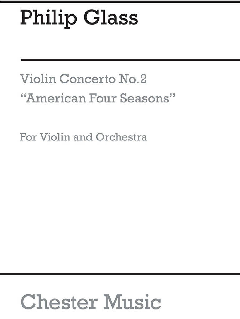 Philip Glass: Violin Concerto No.2 American Four Seasons: Orchester mit Solo