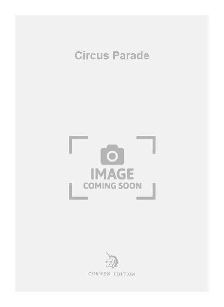Trevor Widdicombe: Circus Parade: Klavier Solo