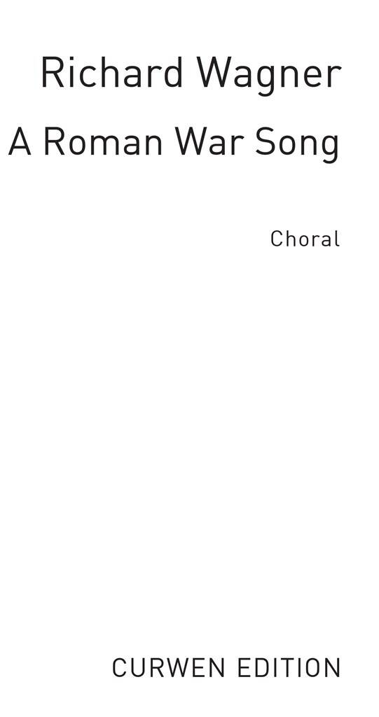 Richard Wagner: A Roman War Song: (Arr. Percy E. Fletcher): Männerchor mit Klavier/Orgel