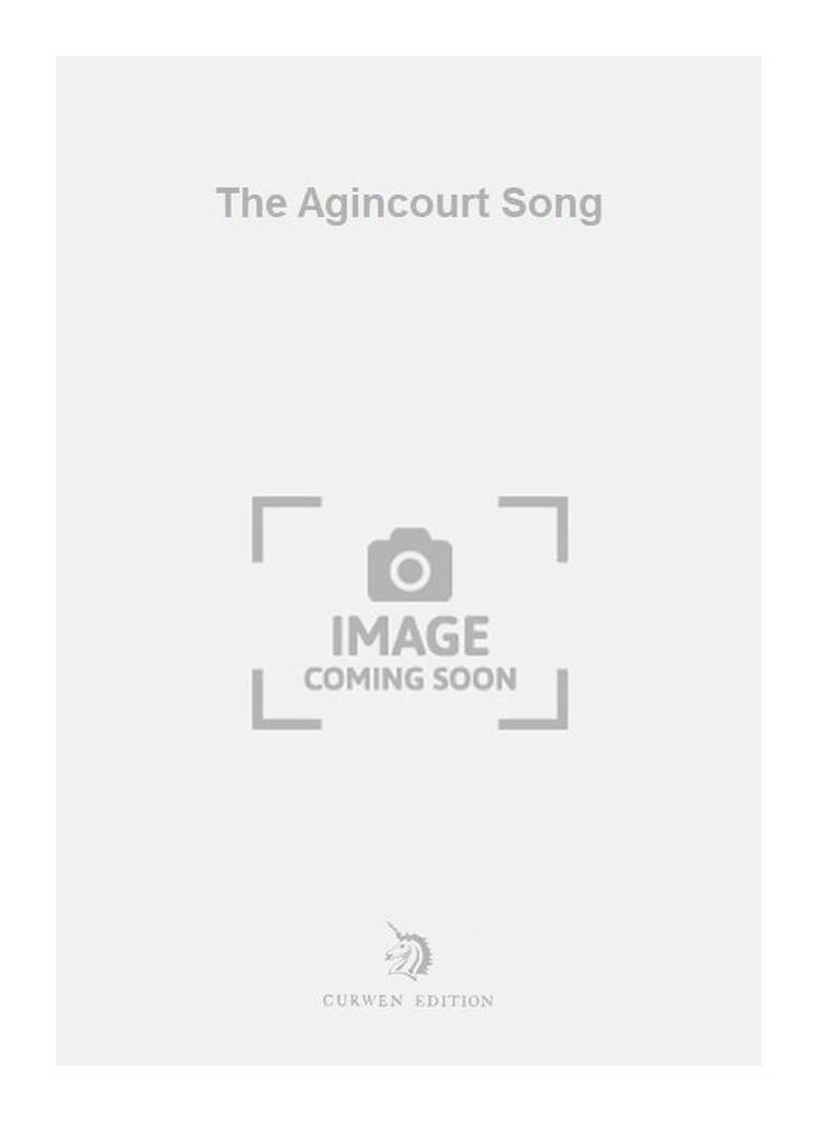 A. Goodhart: The Agincourt Song: Gemischter Chor mit Begleitung
