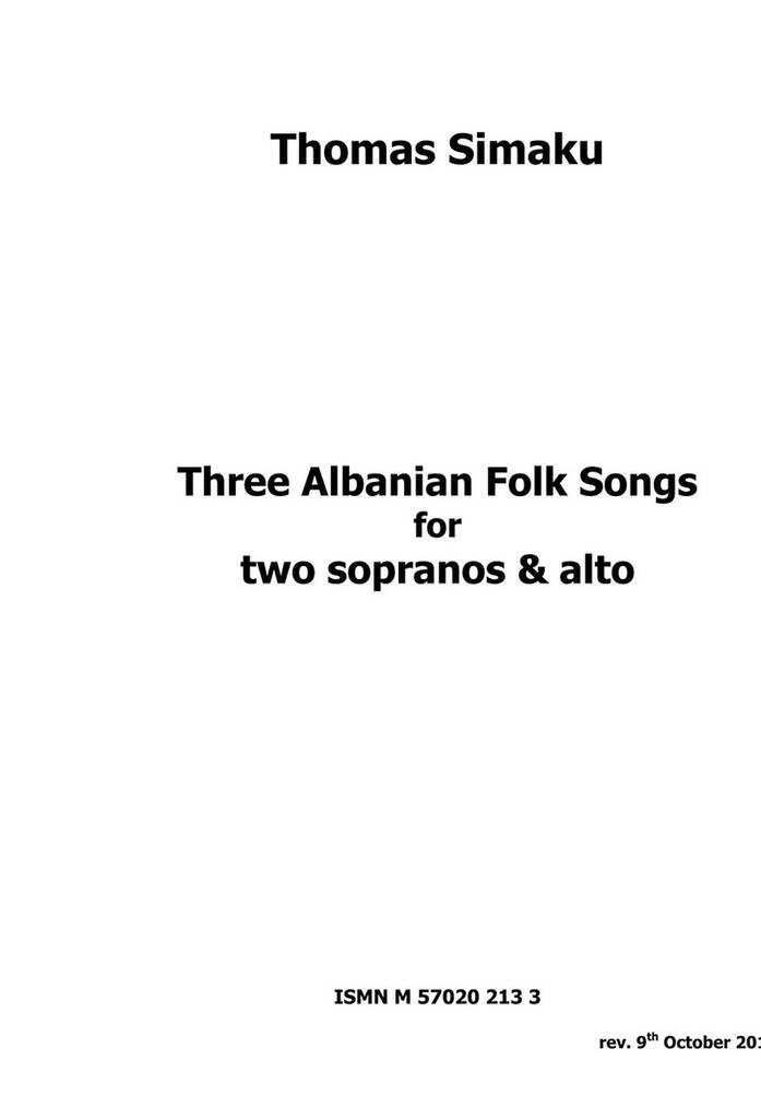 Thomas Simaku: Three Albanian Folk Songs: Frauenchor mit Begleitung