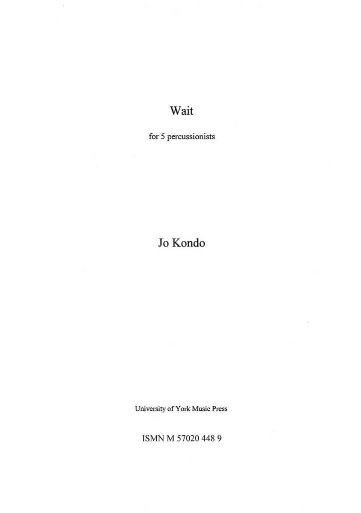 Jo Kondo: Wait: Percussion Ensemble