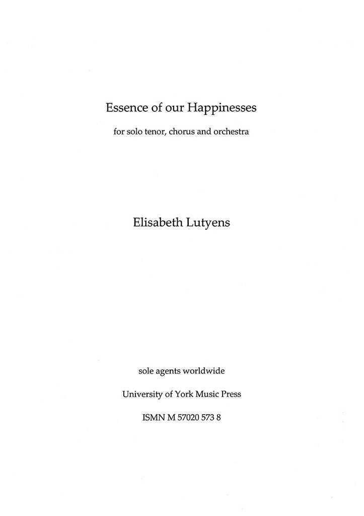 Elisabeth Lutyens: Essence Of Our Happinesses Op.69: Gemischter Chor mit Ensemble