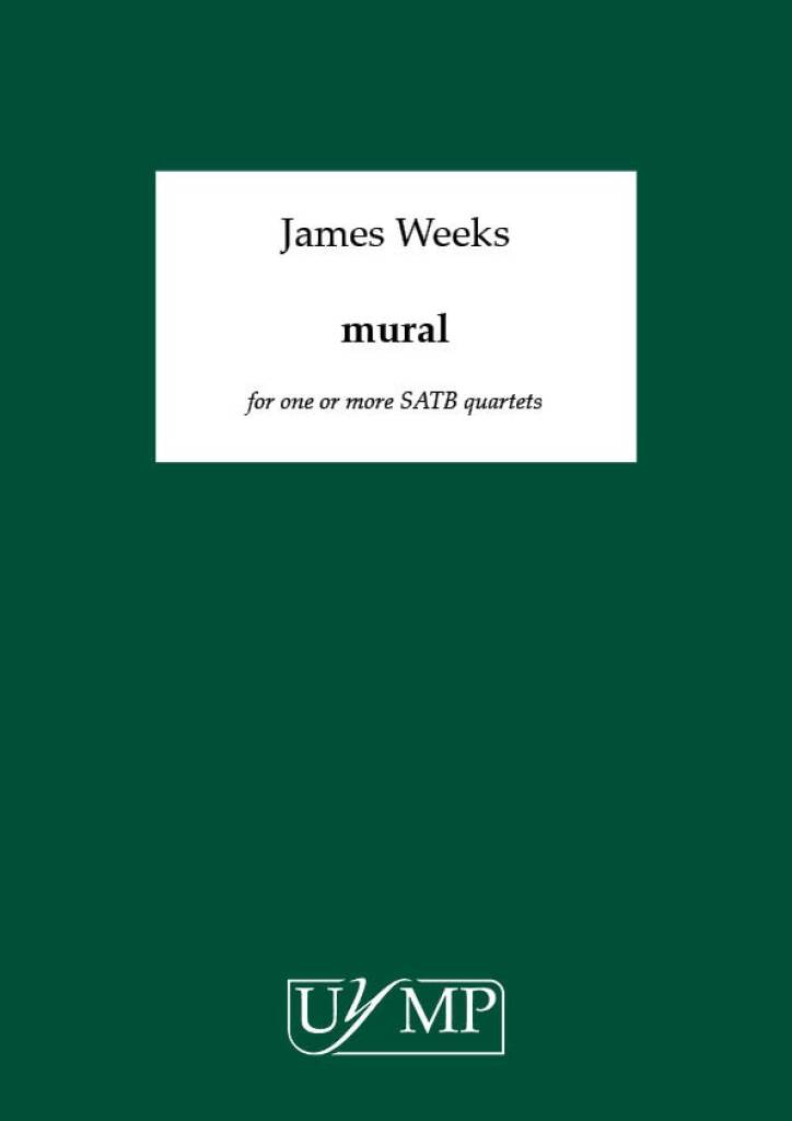 James Weeks: mural: Gemischter Chor mit Begleitung