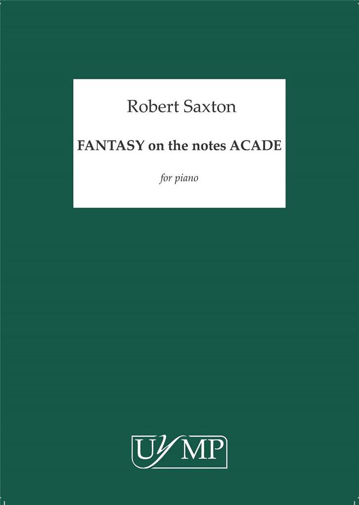 Robert Saxton: Fantasy on the notes Acade: Klavier Solo