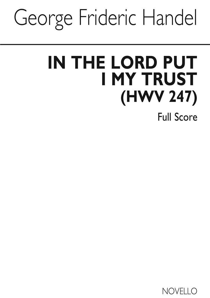Georg Friedrich Händel: In The Lord Put I My Trust HWV 247: Gemischter Chor mit Ensemble