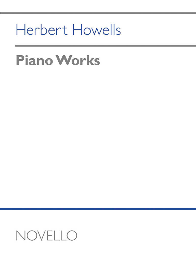 Herbert Howells: Piano Works: Klavier Solo