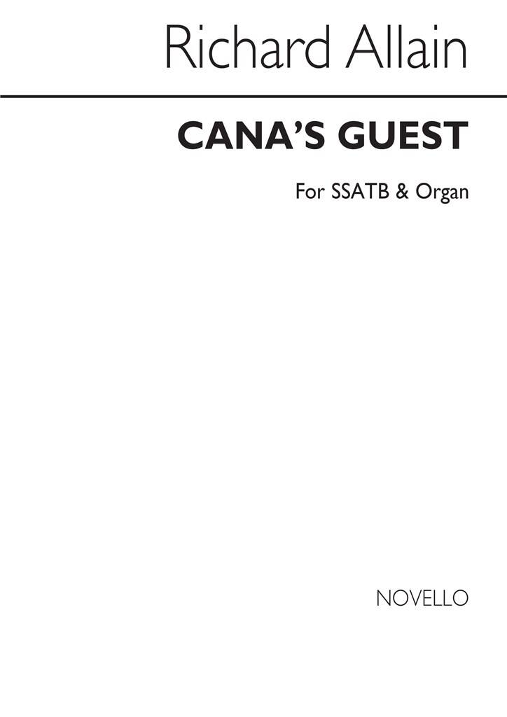 Richard Allain: Cana's Guest: Gemischter Chor mit Klavier/Orgel