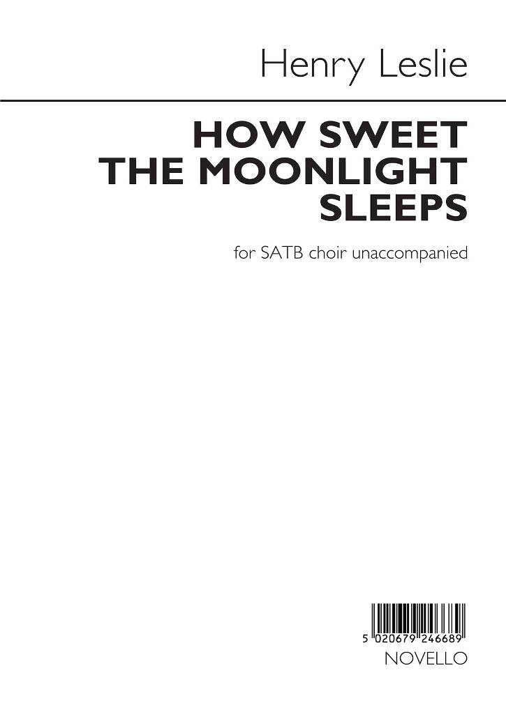 Henry Leslie: How sweet the moonlight sleeps: Gemischter Chor mit Begleitung