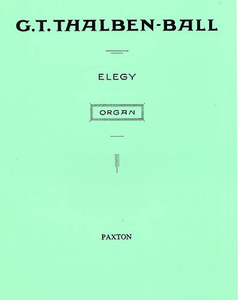 George Thalben-Ball: Elegy For Organ: Orgel