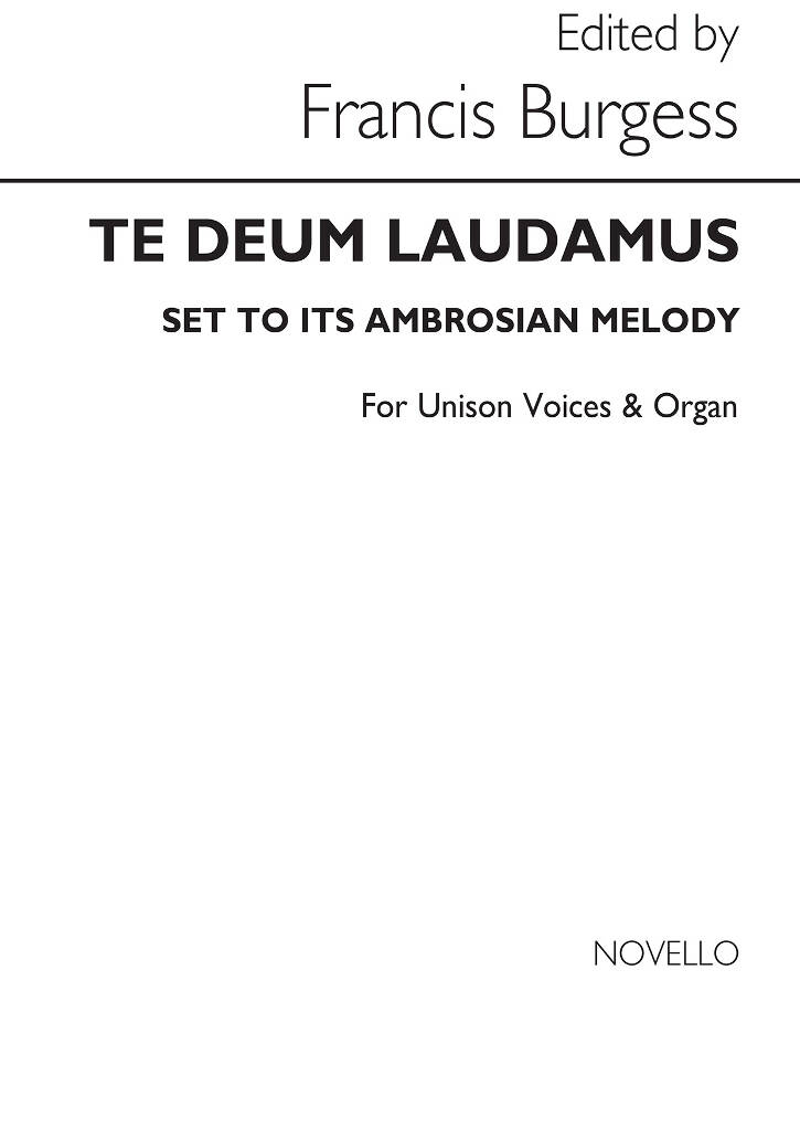 Francis Burgess: Te Deum Laudamus (Ambrosian): Gemischter Chor mit Klavier/Orgel