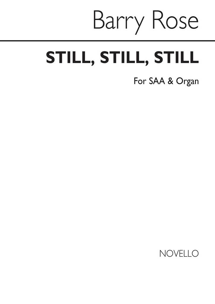 Still, Still, Still: (Arr. Dr. Barry Rose): Frauenchor mit Klavier/Orgel