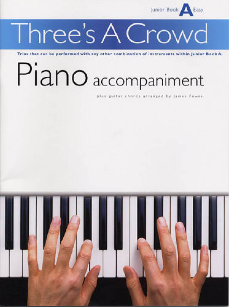 Three's A Crowd Piano Accompaniment Junior Book A: Klavier Solo