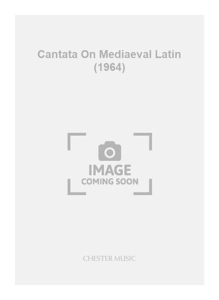 Geoffrey Burgon: Cantata On Mediaeval Latin (1964): Gesang mit sonstiger Begleitung