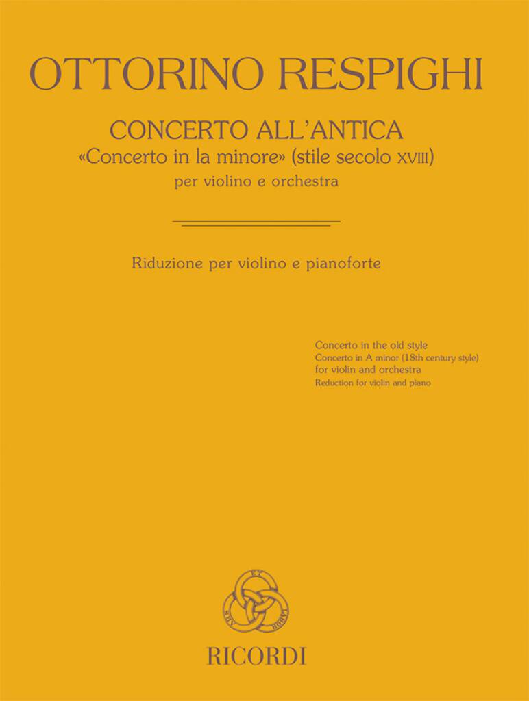 Ottorino Respighi: Concerto All'Antica "Concerto In La Minore": Violine mit Begleitung