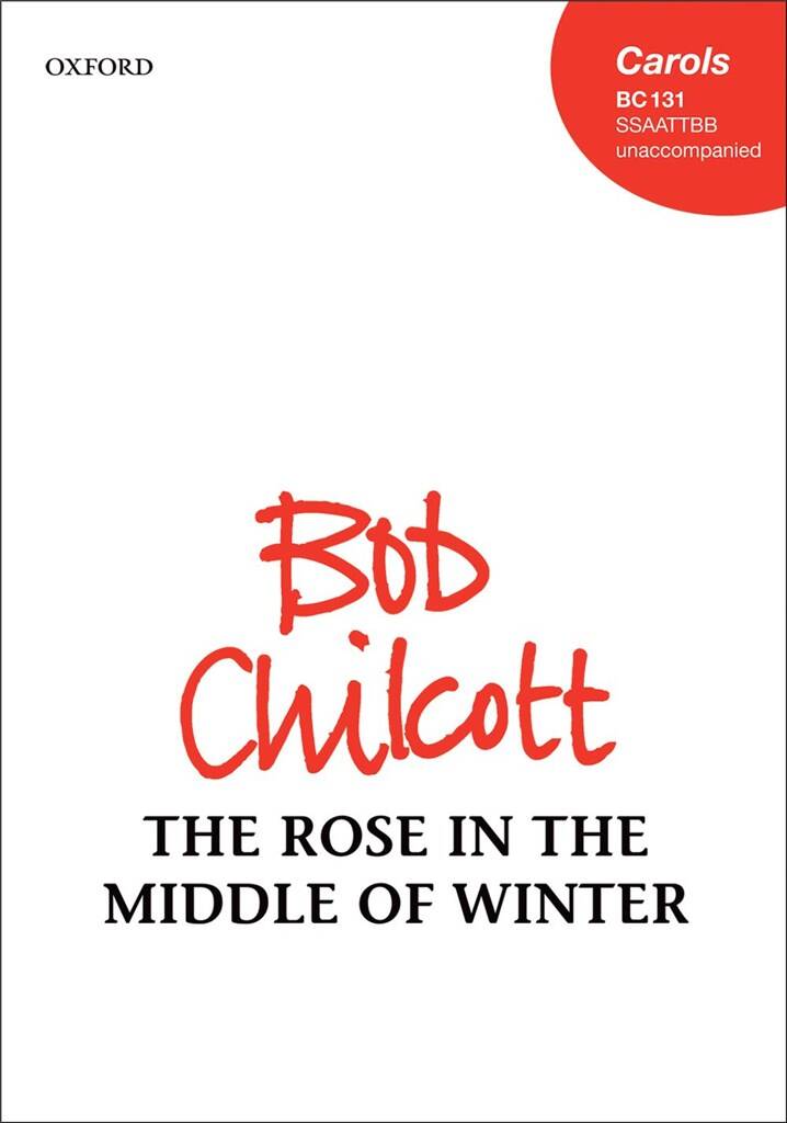Bob Chilcott: The Rose In The Middle Of Winter: Gemischter Chor mit Begleitung