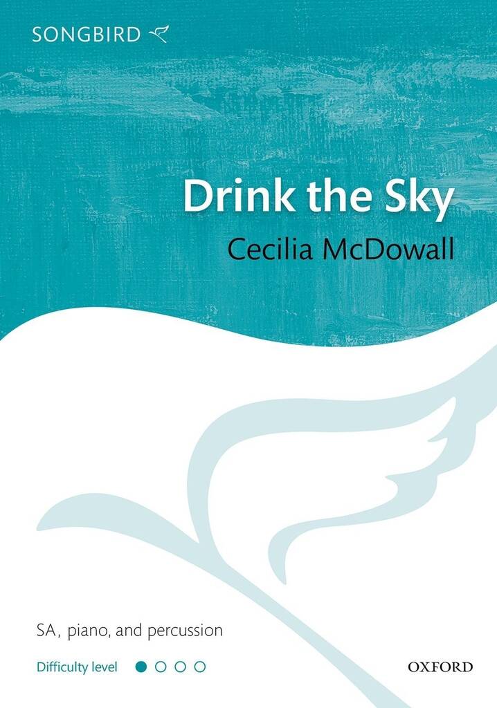 Cecilia McDowall: Drink The Sky: Frauenchor mit Begleitung