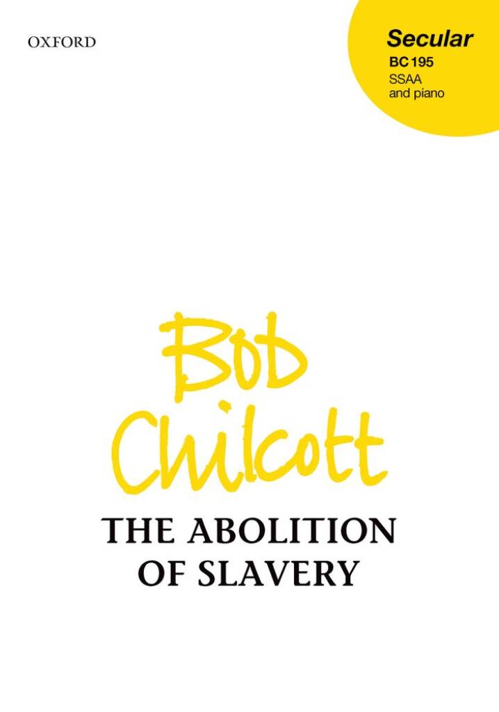 Bob Chilcott: The Abolition Of Slavery: Gemischter Chor mit Begleitung