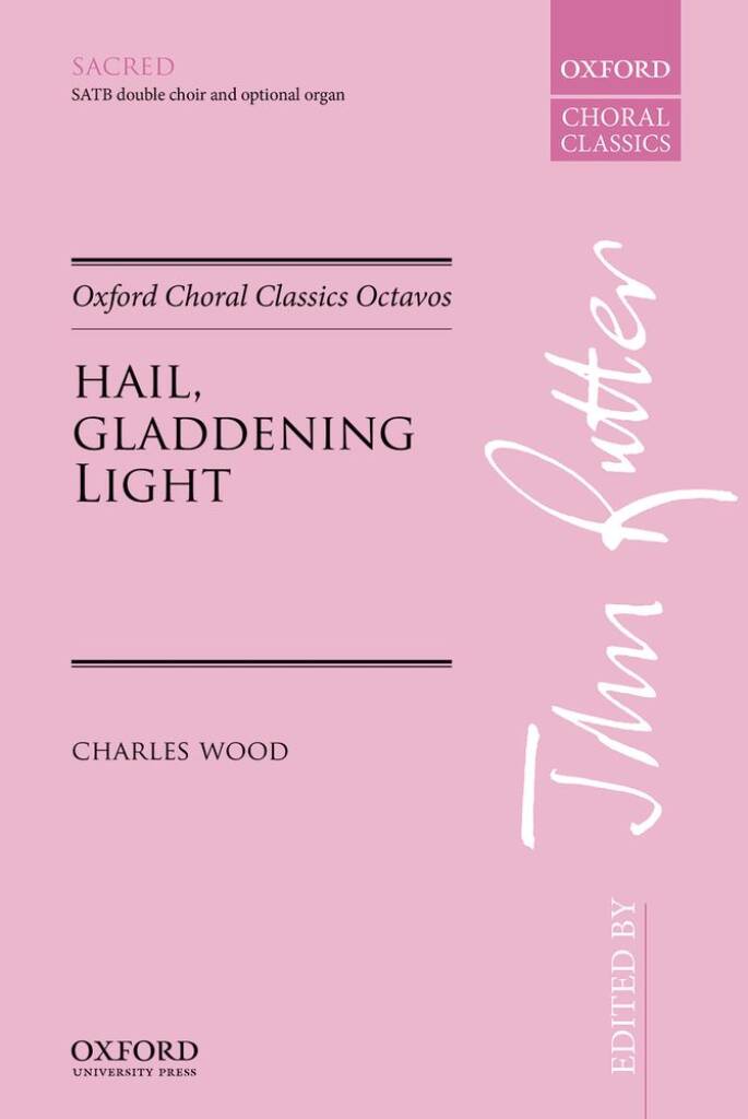 Charles Wood: Hail, gladdening Light: Gemischter Chor mit Begleitung