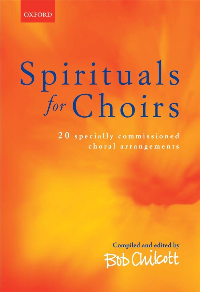 Bob Chilcott: Spirituals for Choirs: Gemischter Chor mit Begleitung