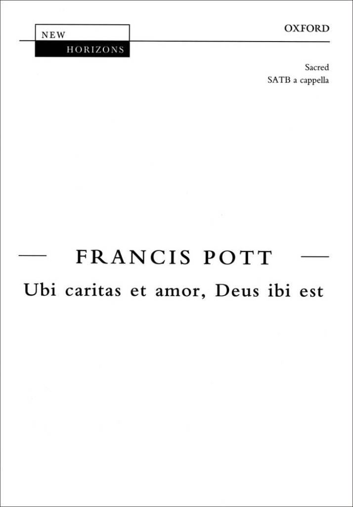 Francis Pott: Ubi caritas et amor, Deus ibi est: Gemischter Chor mit Begleitung